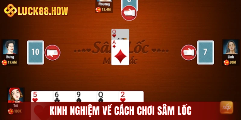Kinh nghiệm về cách chơi Sâm lốc giúp tăng tỷ lệ thắng